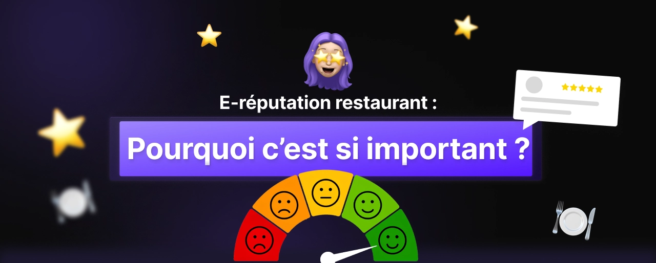E-réputation restaurant : pourquoi c'est si important ?